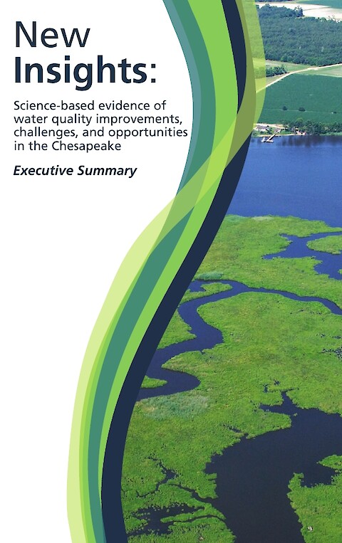 New Insights: Science-based evidence of water quality improvements, challenges, and opportunities in the Chesapeake (Executive Summary) (Page 1)
