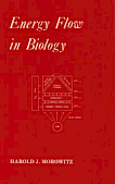 Energy Flow in Biology by Harold Morowitz