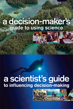 A decision-maker's guide to using science: A scientist's guide to influencing decision-making