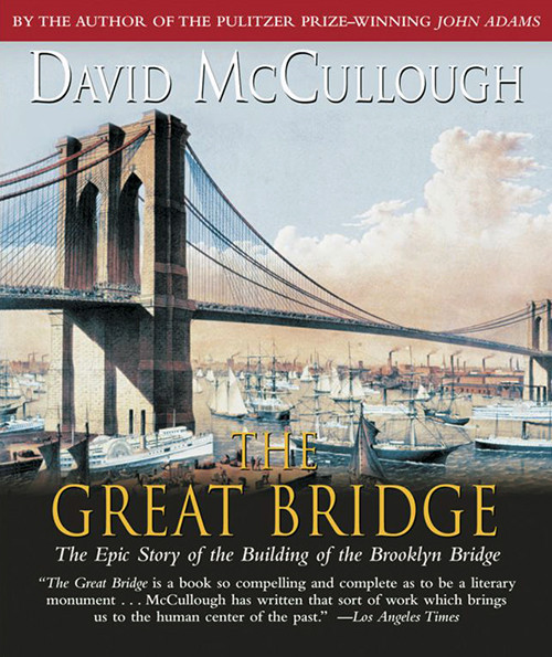 McCullough, David (1972). The Great Bridge. New York: Simon & Schuster. ISBN 978-0-671-21213-1.
