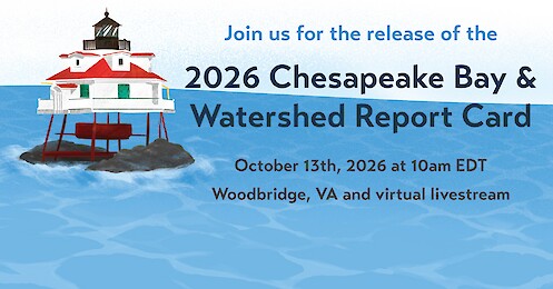 Save the Date! 2026 Chesapeake Bay & Watershed Report Card Release Event